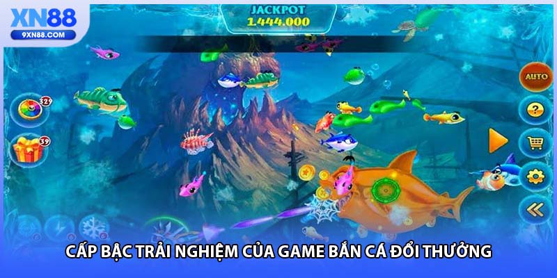 Cấp bậc trải nghiệm của game bắn cá đổi thưởng