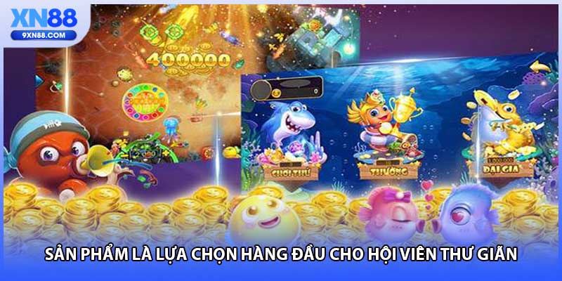 Sản phẩm là lựa chọn hàng đầu cho hội viên thư giãn 